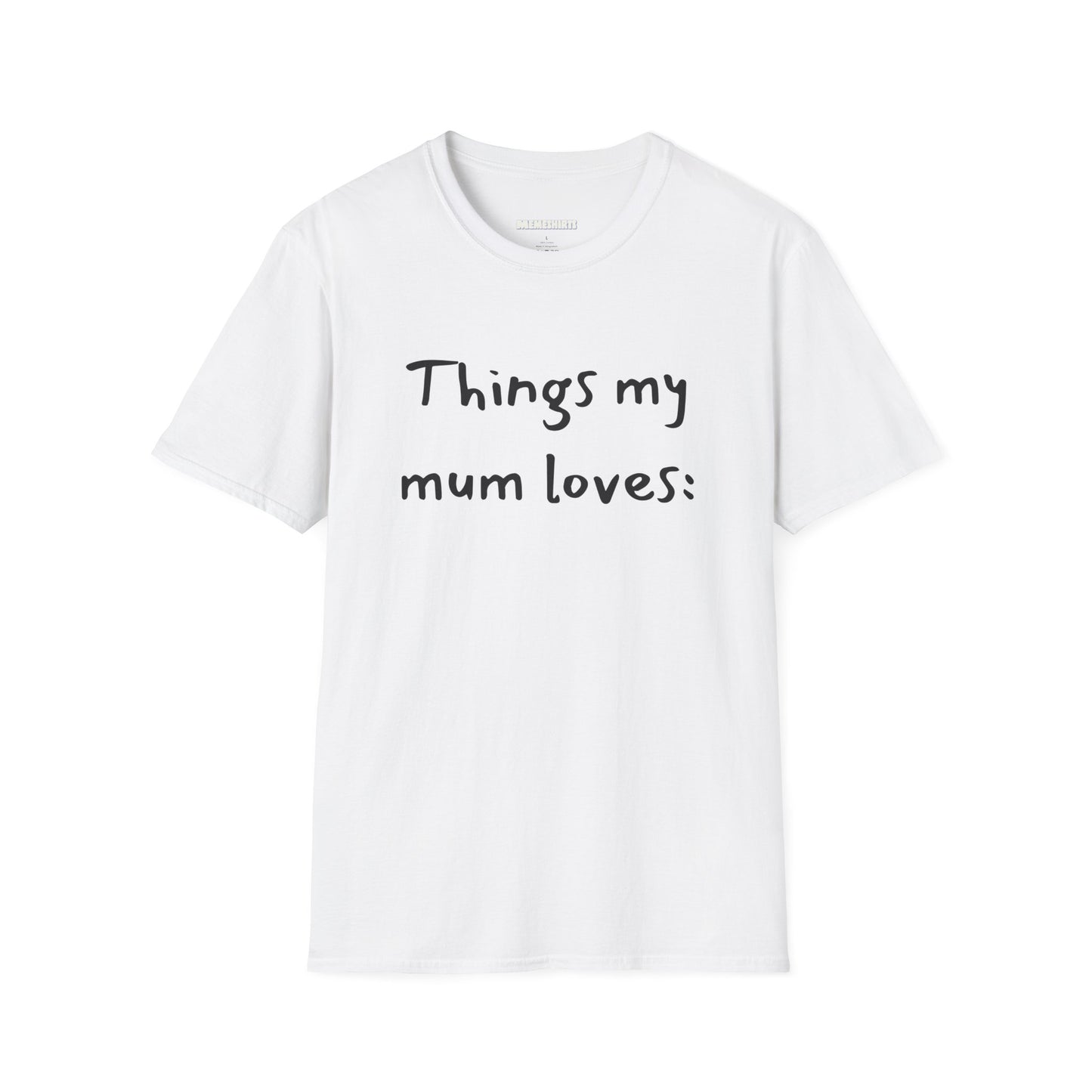 Things My Mum Loves Draw on Tee
