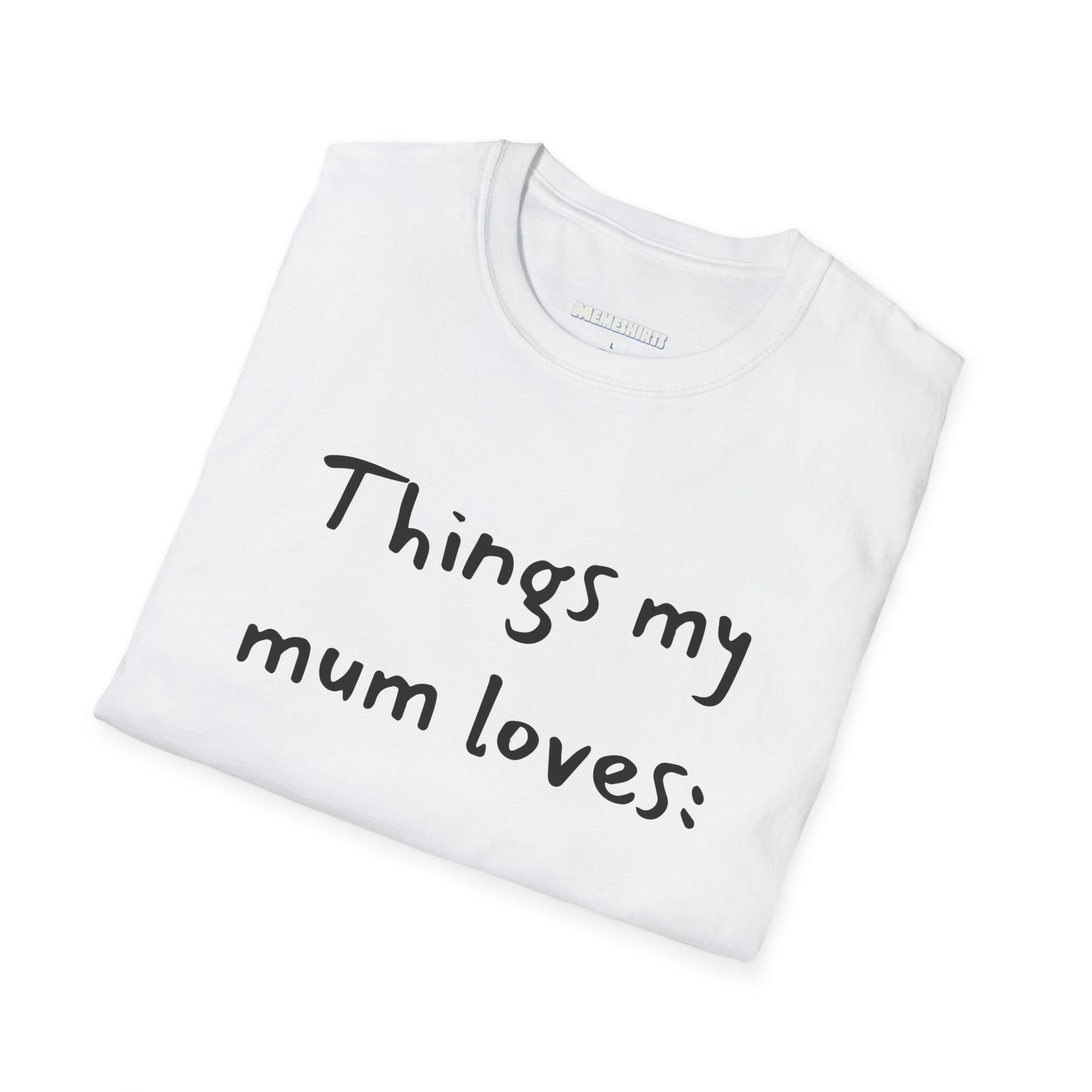 Things My Mum Loves Draw on Tee