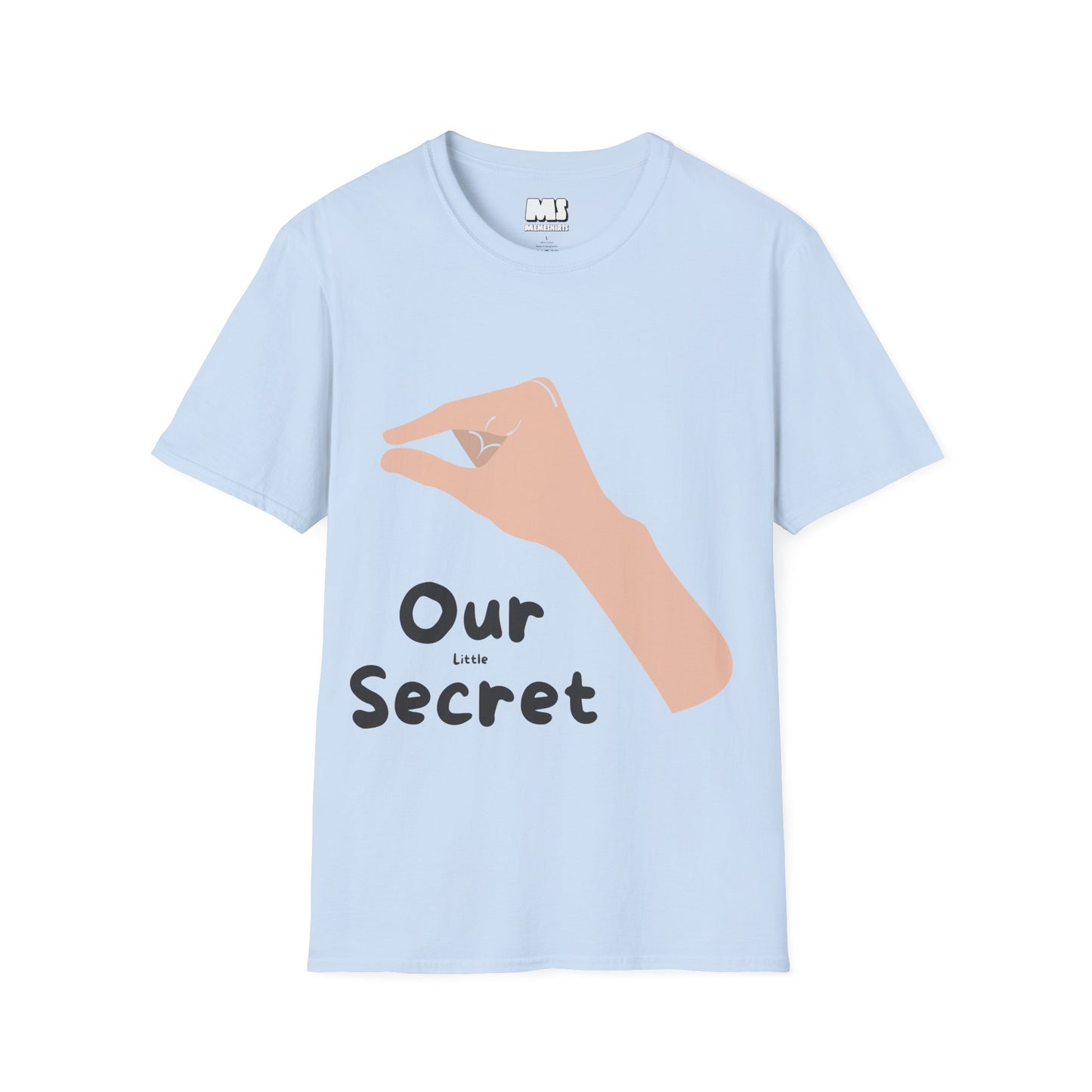 Our Little Secret Unisex Softstyle T-Shirt - Trendy Casual Wear for Fun Occasions