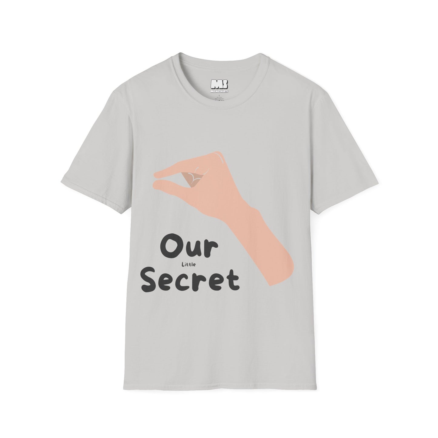 Our Little Secret Unisex Softstyle T-Shirt - Trendy Casual Wear for Fun Occasions
