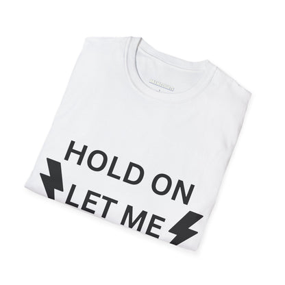 Unisex Softstyle T-Shirt - "Hold On Let Me Overthink This" - Casual Quote Tee for Thinkers