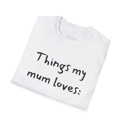 Things My Mum Loves Draw on Tee