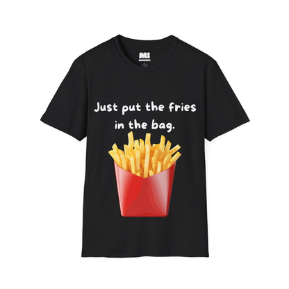 Just Put The Fries In The Bag Unisex Softstyle T-Shirt – Fun Foodie Tee for Casual Wear