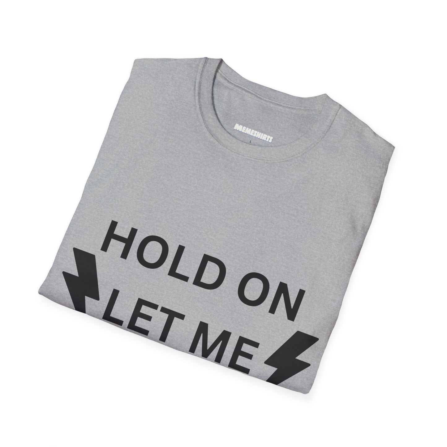 Unisex Softstyle T-Shirt - "Hold On Let Me Overthink This" - Casual Quote Tee for Thinkers