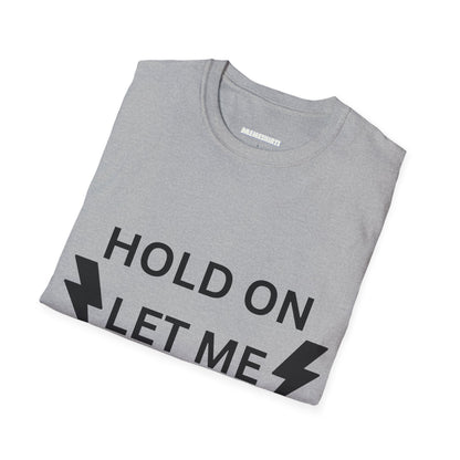 Unisex Softstyle T-Shirt - "Hold On Let Me Overthink This" - Casual Quote Tee for Thinkers